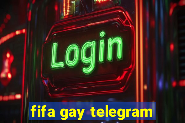 fifa gay telegram